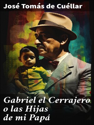 cover image of Gabriel el Cerrajero o las Hijas de mi Papá